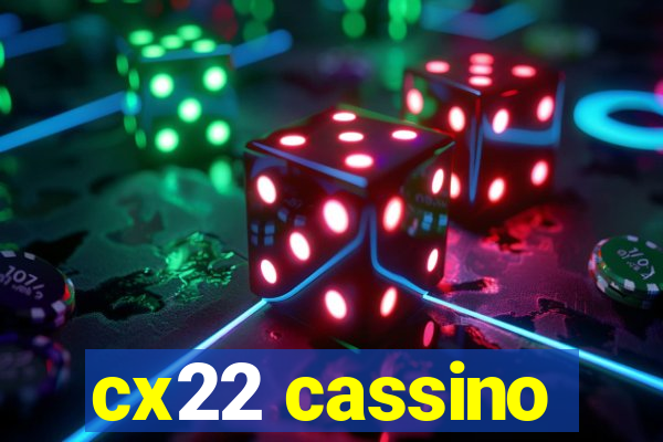 cx22 cassino